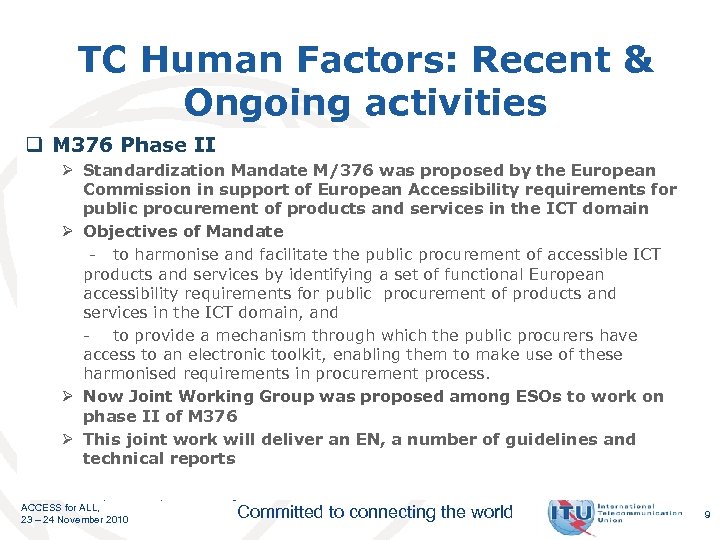 TC Human Factors: Recent & Ongoing activities q M 376 Phase II Ø Standardization
