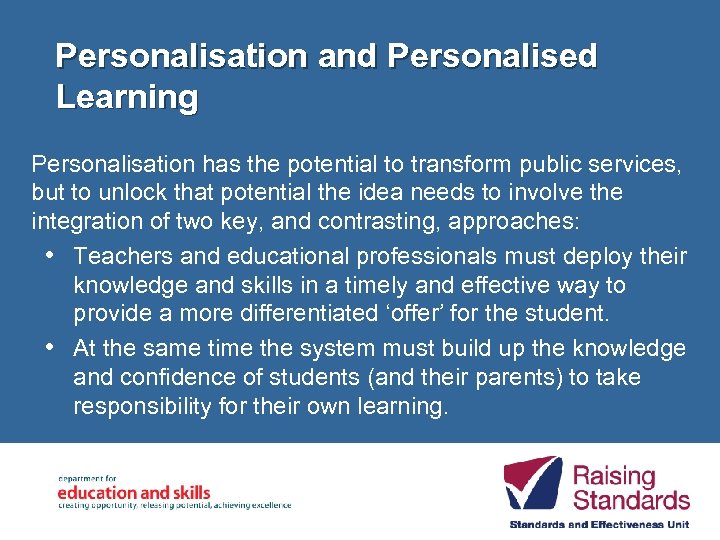 Personalisation and Personalised Learning Personalisation has the potential to transform public services, but to