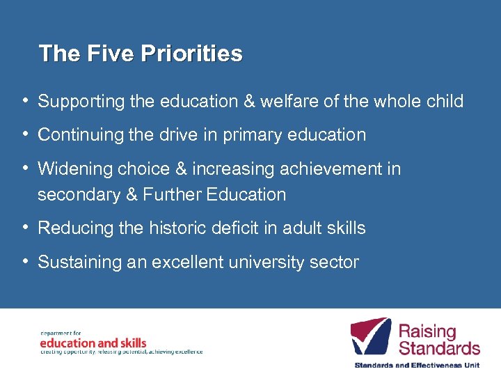The Five Priorities • Supporting the education & welfare of the whole child •