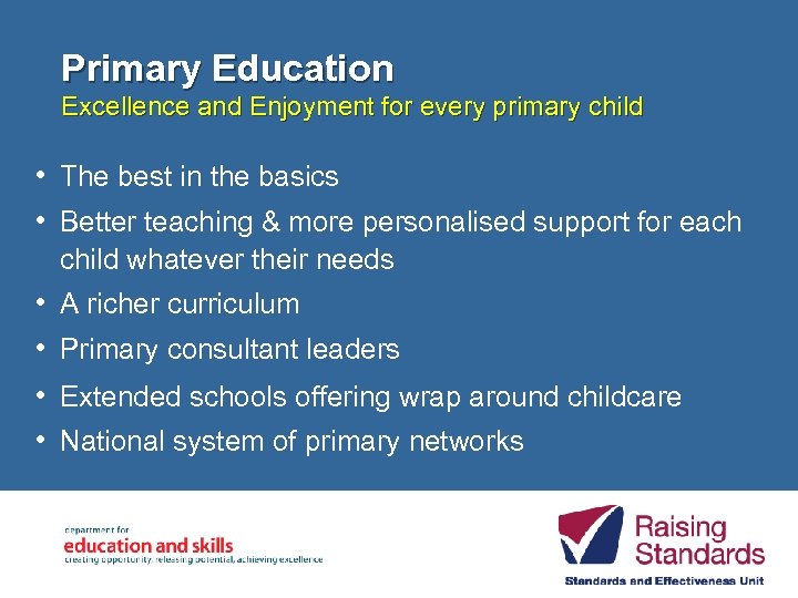 Primary Education Excellence and Enjoyment for every primary child • The best in the
