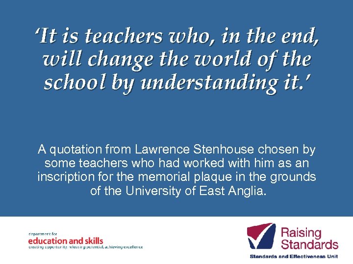 ‘It is teachers who, in the end, will change the world of the school