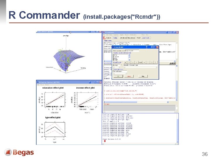 R Commander (install. packages("Rcmdr")) 36 