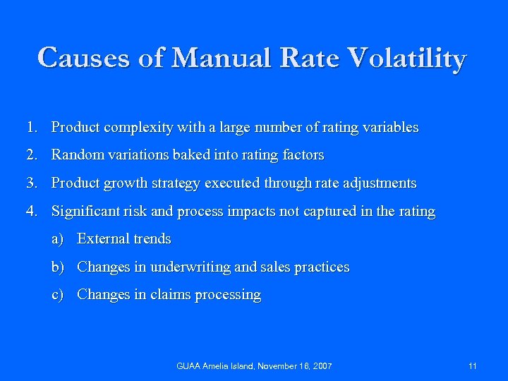 Causes of Manual Rate Volatility 1. Product complexity with a large number of rating
