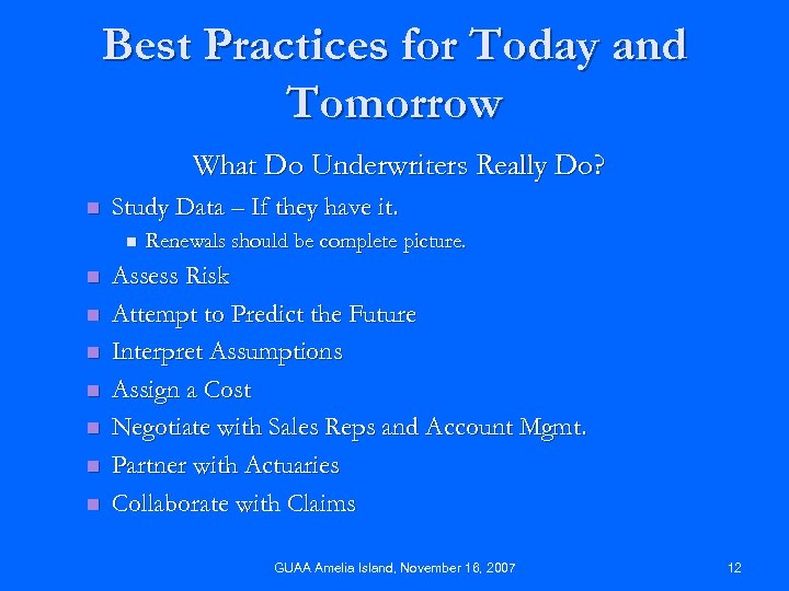 Best Practices for Today and Tomorrow What Do Underwriters Really Do? n Study Data