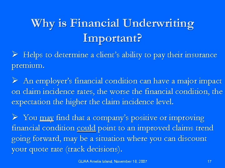 Why is Financial Underwriting Important? Ø Helps to determine a client’s ability to pay