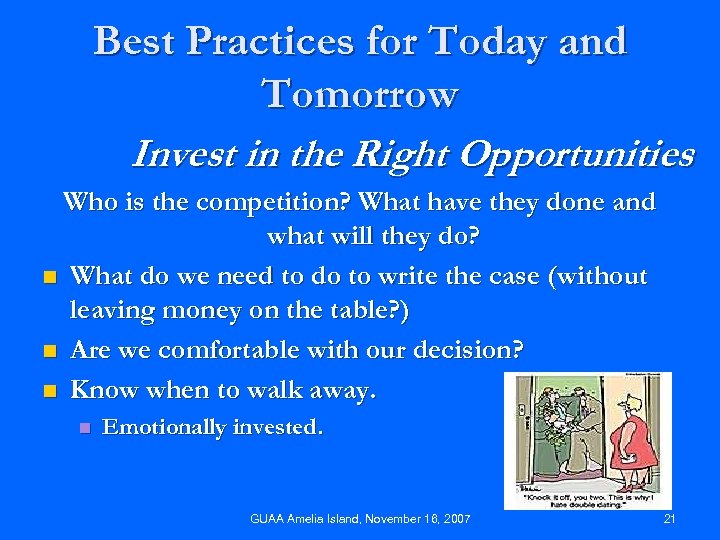 Best Practices for Today and Tomorrow Invest in the Right Opportunities Who is the