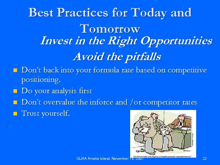 Best Practices for Today and Tomorrow Invest in the Right Opportunities Avoid the pitfalls