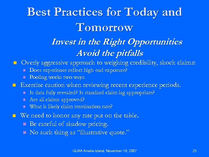 Best Practices for Today and Tomorrow Invest in the Right Opportunities Avoid the pitfalls