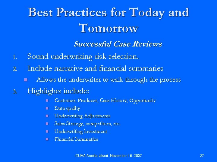 Best Practices for Today and Tomorrow Successful Case Reviews 1. 2. Sound underwriting risk