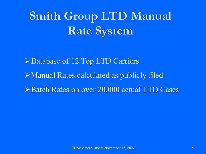 Smith Group LTD Manual Rate System ØDatabase of 12 Top LTD Carriers ØManual Rates