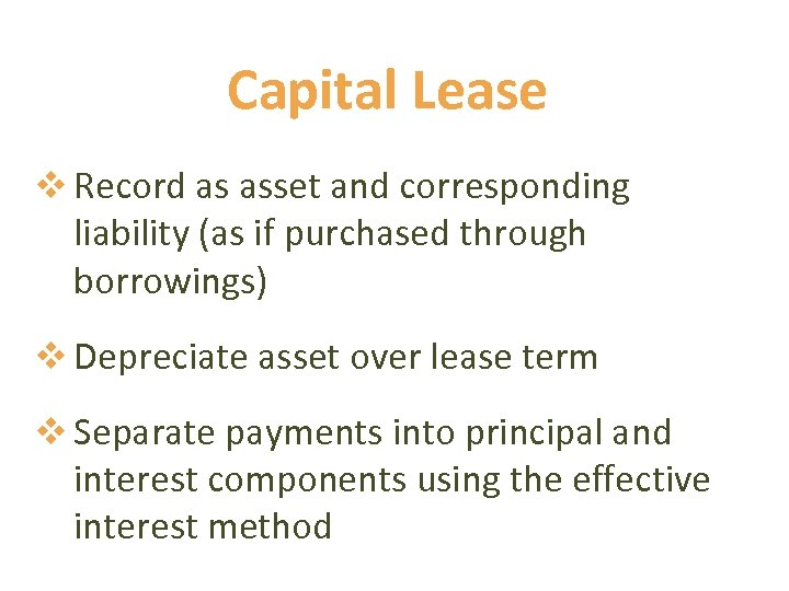 Capital Lease v Record as asset and corresponding liability (as if purchased through borrowings)