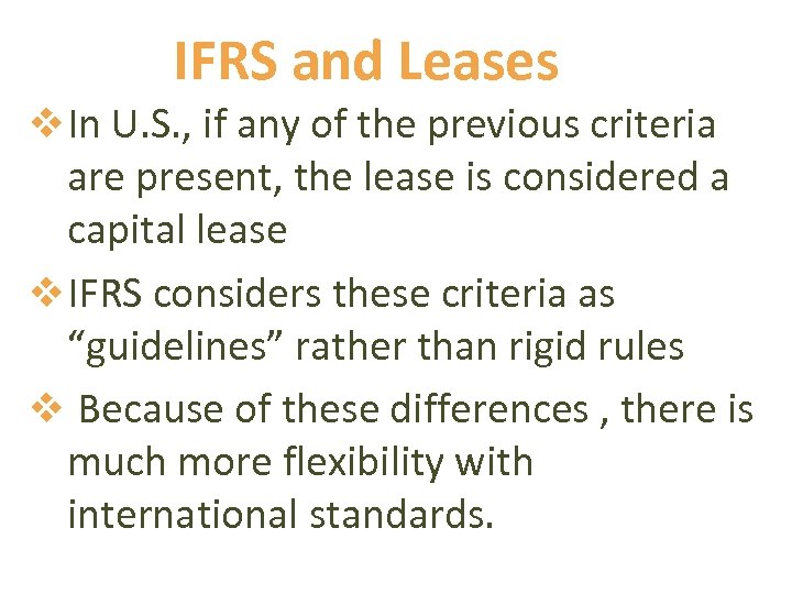 IFRS and Leases v In U. S. , if any of the previous criteria