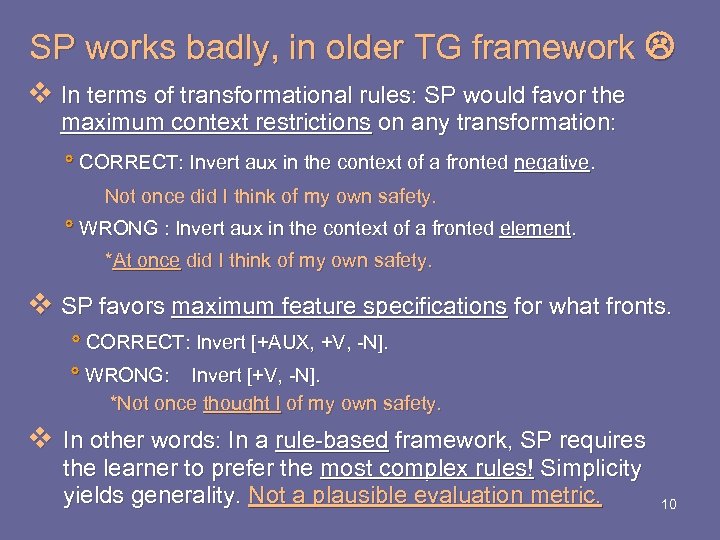 SP works badly, in older TG framework v In terms of transformational rules: SP