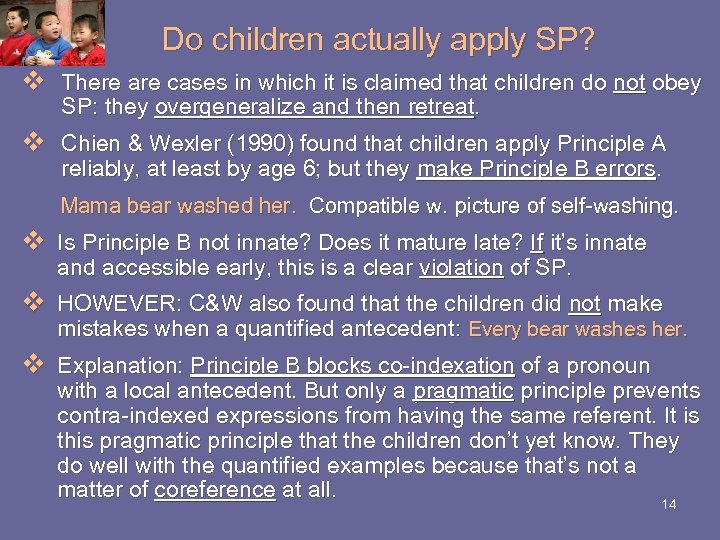 Do children actually apply SP? v There are cases in which it is claimed