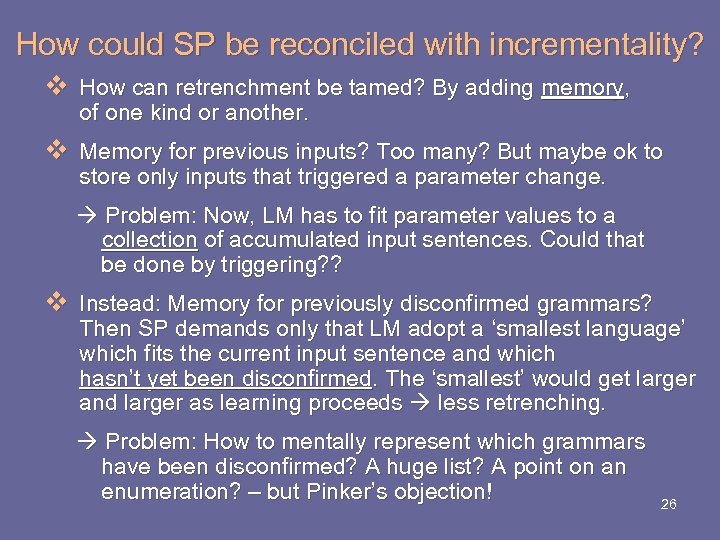 How could SP be reconciled with incrementality? v How can retrenchment be tamed? By