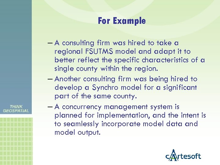 For Example – A consulting firm was hired to take a regional FSUTMS model