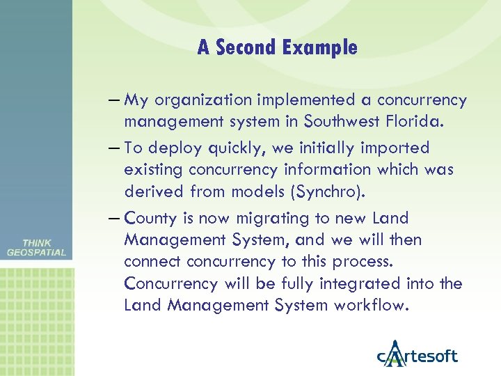 A Second Example – My organization implemented a concurrency management system in Southwest Florida.