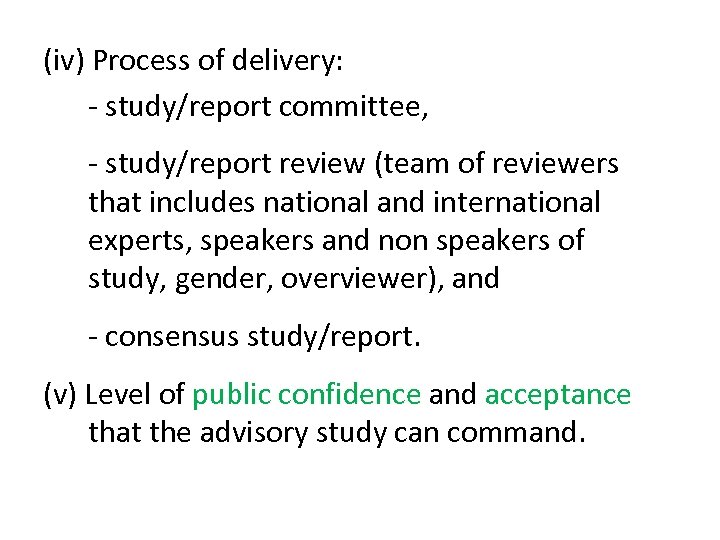 (iv) Process of delivery: - study/report committee, - study/report review (team of reviewers that