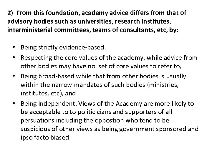 2) From this foundation, academy advice differs from that of advisory bodies such as