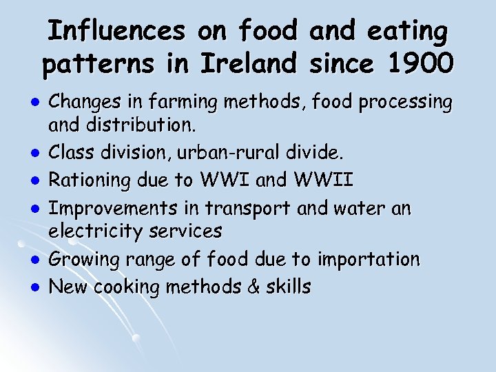 Influences on food and eating patterns in Ireland since 1900 l l l Changes