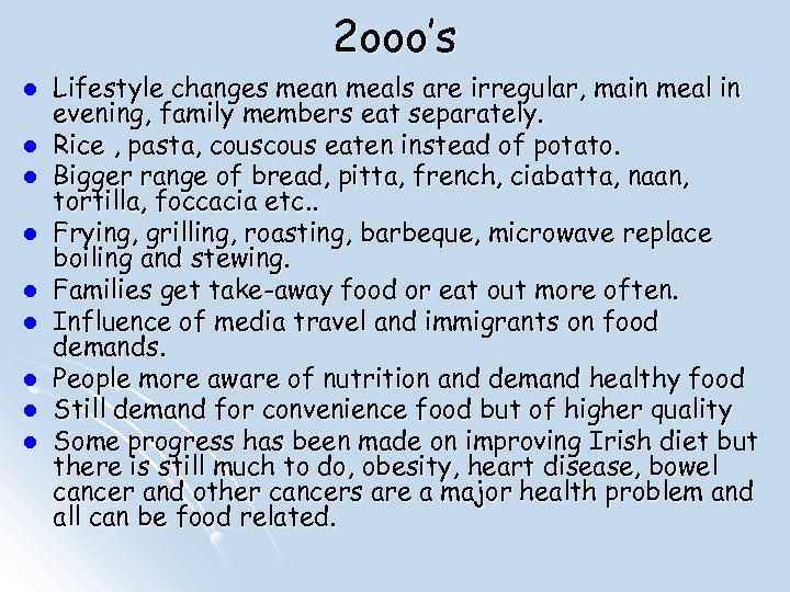 2 ooo’s l l l l l Lifestyle changes mean meals are irregular, main