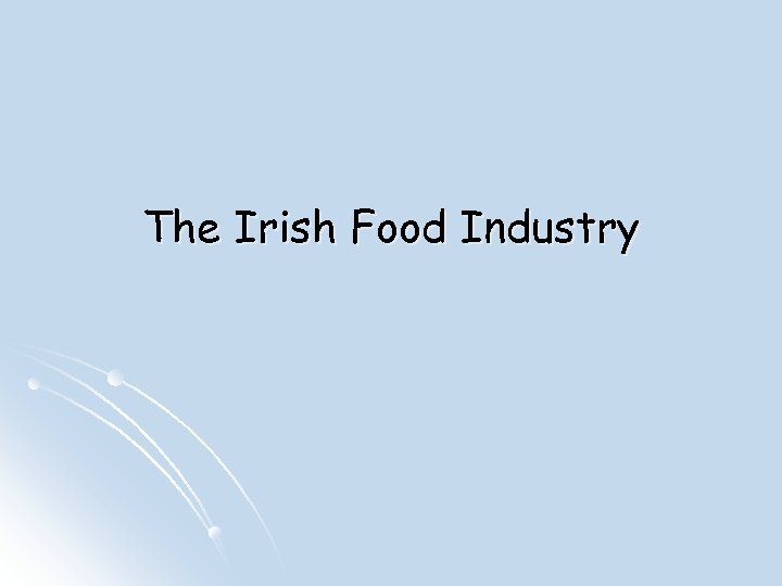 The Irish Food Industry 