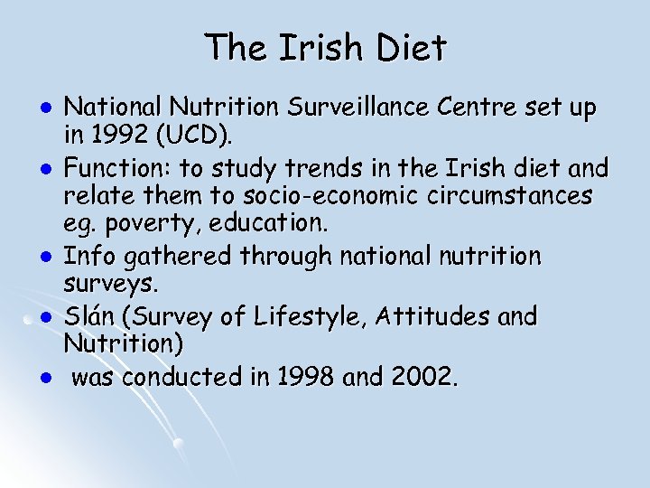 The Irish Diet l l l National Nutrition Surveillance Centre set up in 1992