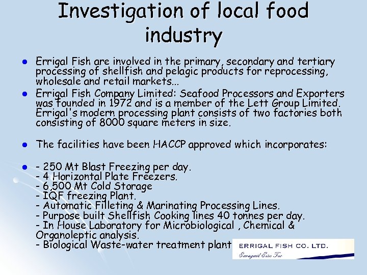 Investigation of local food industry l Errigal Fish are involved in the primary, secondary