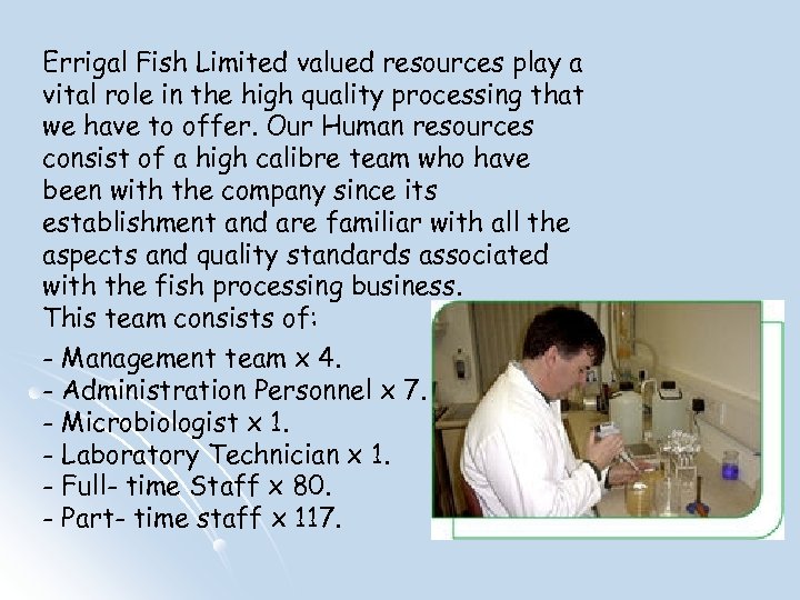 Errigal Fish Limited valued resources play a vital role in the high quality processing