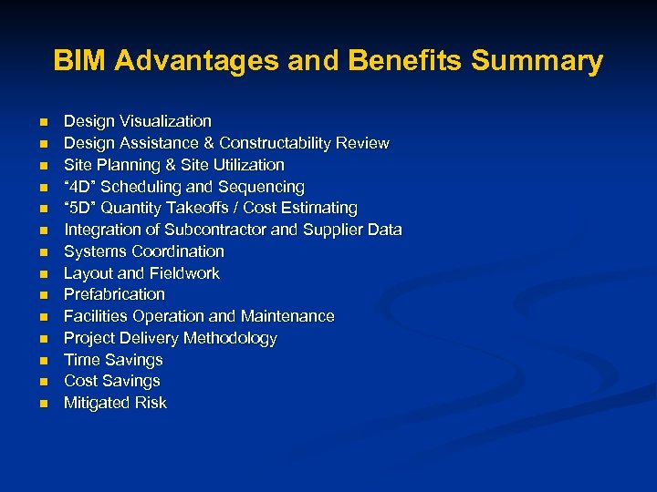 BIM Advantages and Benefits Summary n n n n Design Visualization Design Assistance &