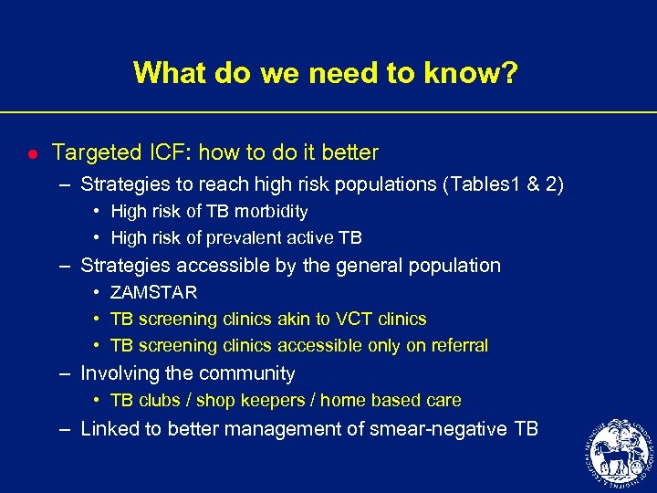 What do we need to know? l Targeted ICF: how to do it better