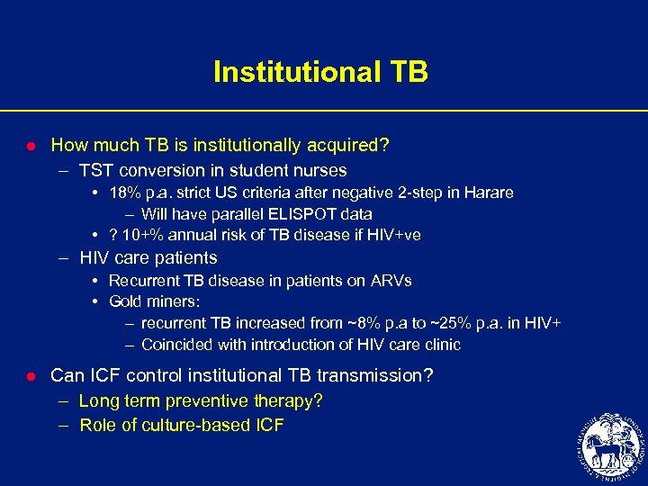 Institutional TB l How much TB is institutionally acquired? – TST conversion in student