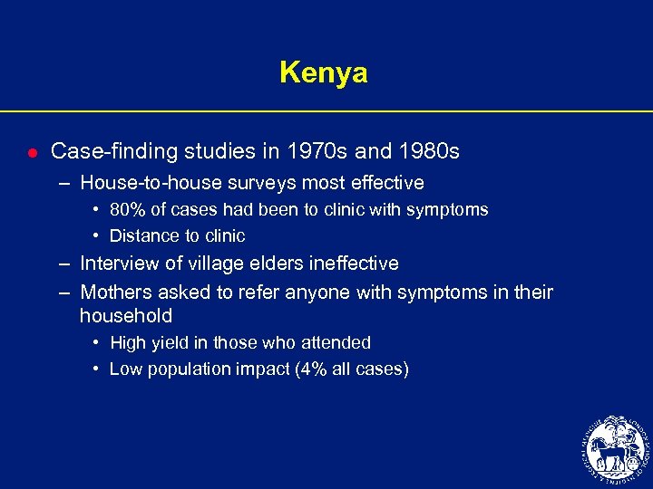 Kenya l Case-finding studies in 1970 s and 1980 s – House-to-house surveys most