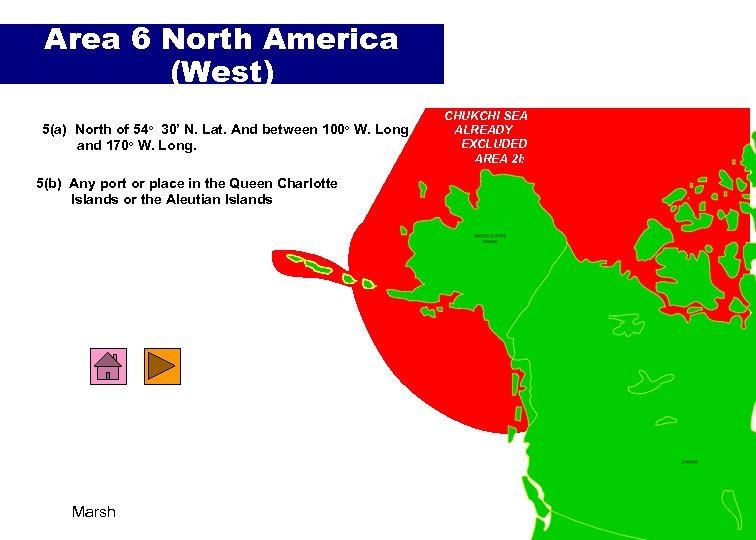 Area 6 North America (West) 5(a) North of 54° 30’ N. Lat. And between