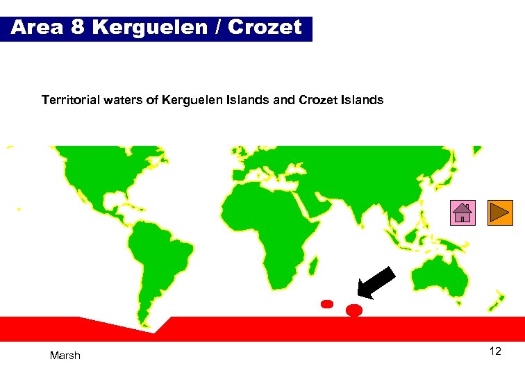 Area 8 Kerguelen / Crozet Territorial waters of Kerguelen Islands and Crozet Islands Marsh
