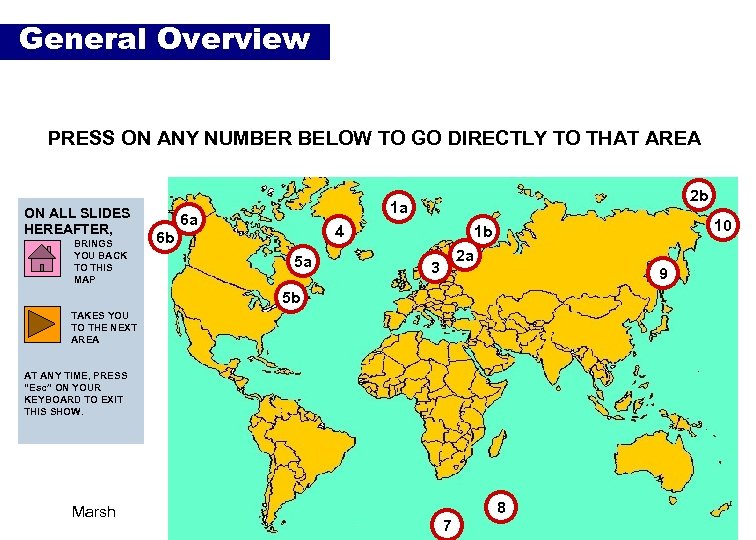 General Overview PRESS ON ANY NUMBER BELOW TO GO DIRECTLY TO THAT AREA ON
