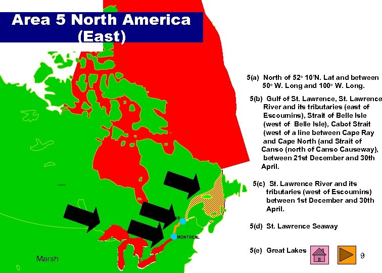 Area 5 North America (East) 5(a) North of 52° 10’N. Lat and between 50°