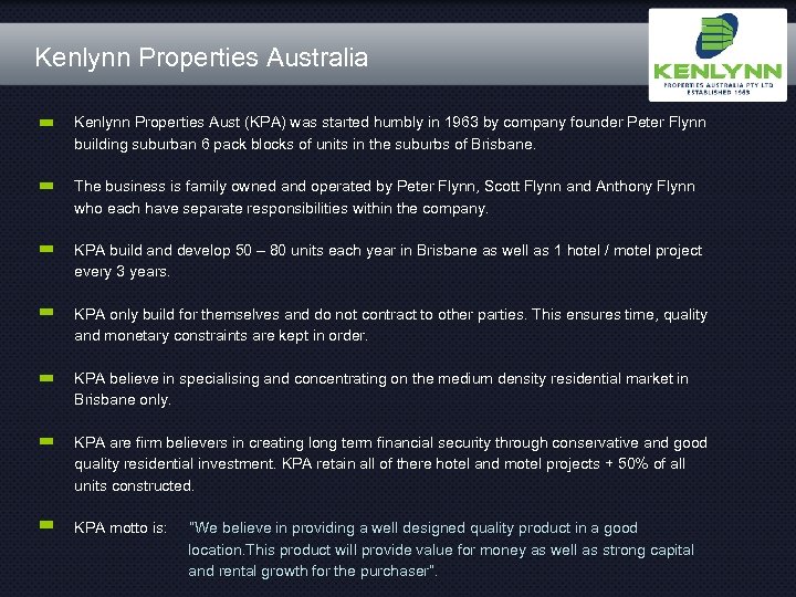 Kenlynn Properties Australia Kenlynn Properties Aust (KPA) was started humbly in 1963 by company