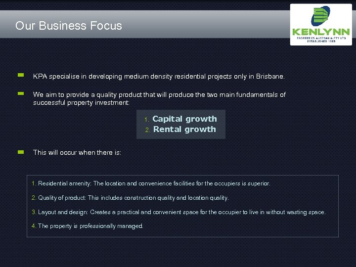 Our Business Focus KPA specialise in developing medium density residential projects only in Brisbane.