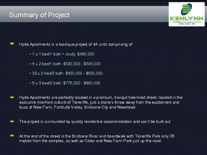 Summary of Project Hyde Apartments is a boutique project of 44 units comprising of: