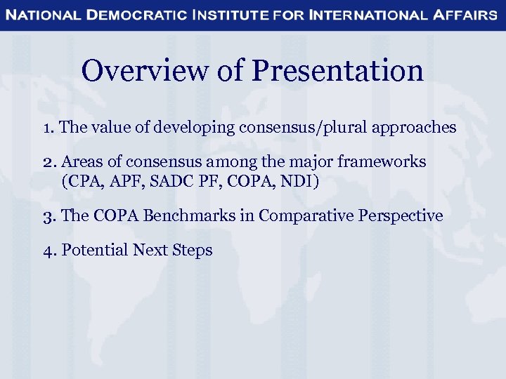 Overview of Presentation 1. The value of developing consensus/plural approaches 2. Areas of consensus