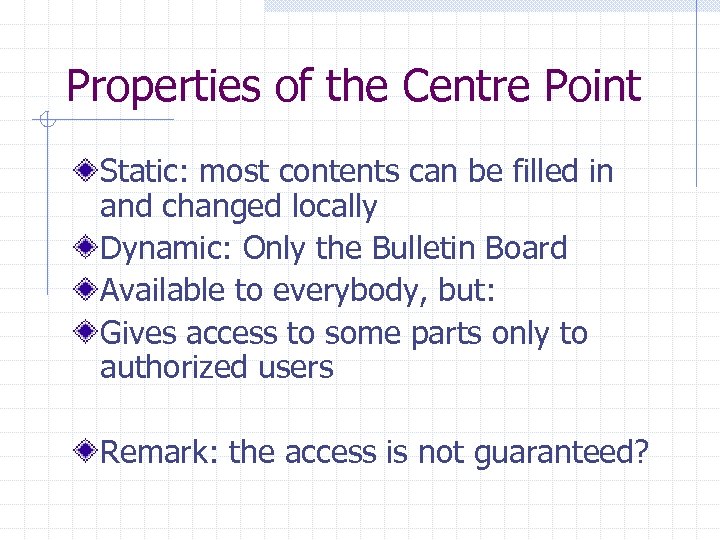 Properties of the Centre Point Static: most contents can be filled in and changed