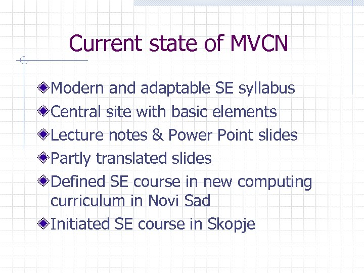 Current state of MVCN Modern and adaptable SE syllabus Central site with basic elements