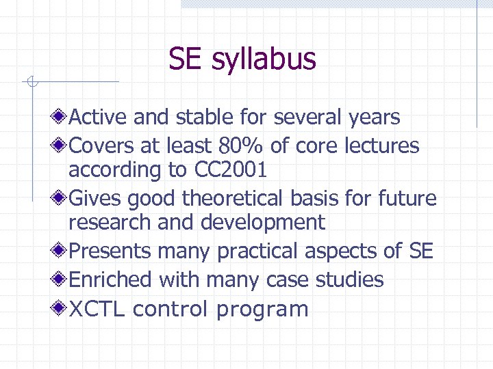 SE syllabus Active and stable for several years Covers at least 80% of core