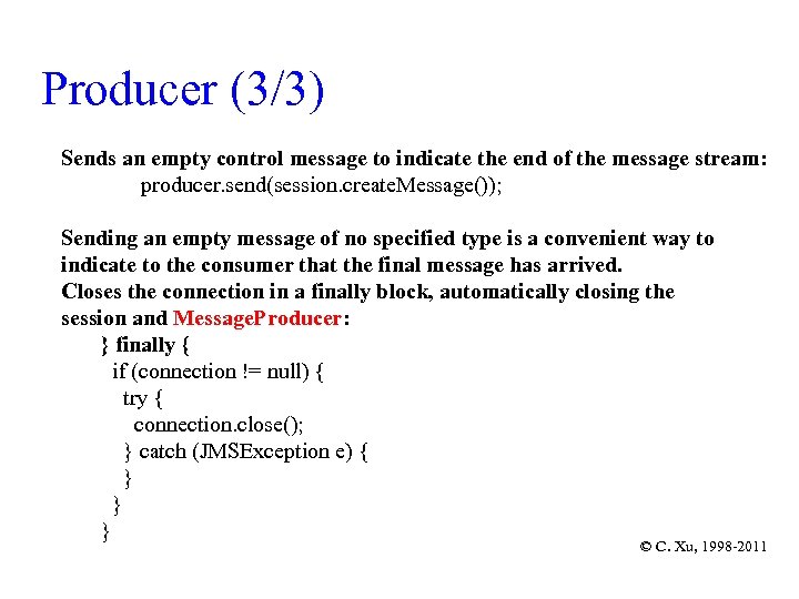 Producer (3/3) Sends an empty control message to indicate the end of the message