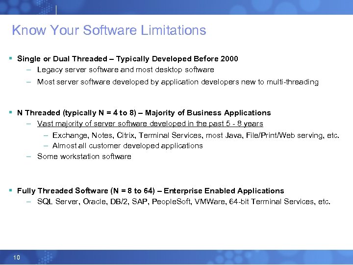 Know Your Software Limitations § Single or Dual Threaded – Typically Developed Before 2000