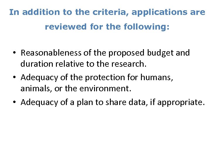 In addition to the criteria, applications are reviewed for the following: • Reasonableness of
