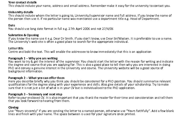 Your contact details This should include your name, address and email address. Remember make