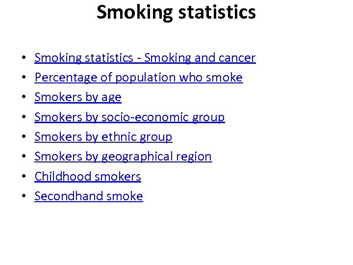 Smoking statistics • • Smoking statistics - Smoking and cancer Percentage of population who