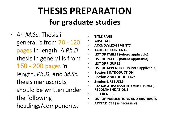 THESIS PREPARATION for graduate studies • An M. Sc. Thesis in general is from